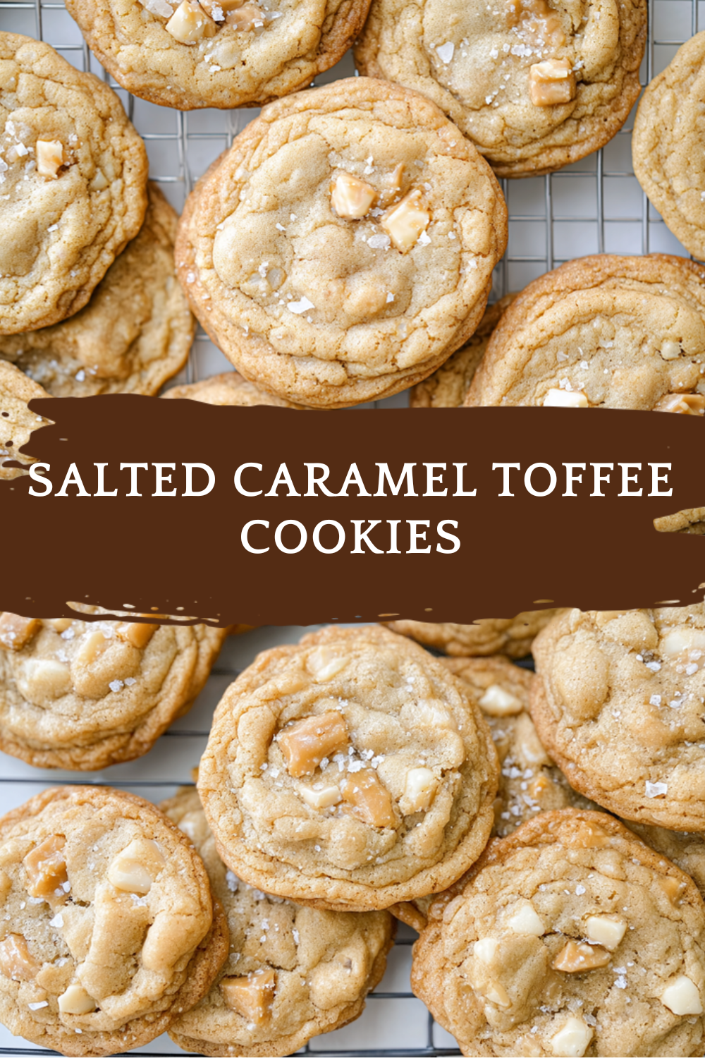 Salted Caramel Toffee Cookies
