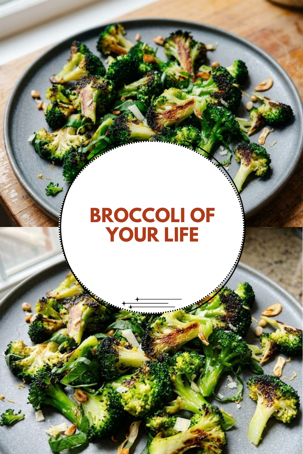 Broccoli Of Your Life